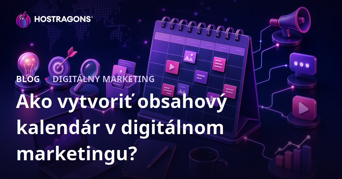 Ako vytvoriť obsahový kalendár v digitálnom marketingu?