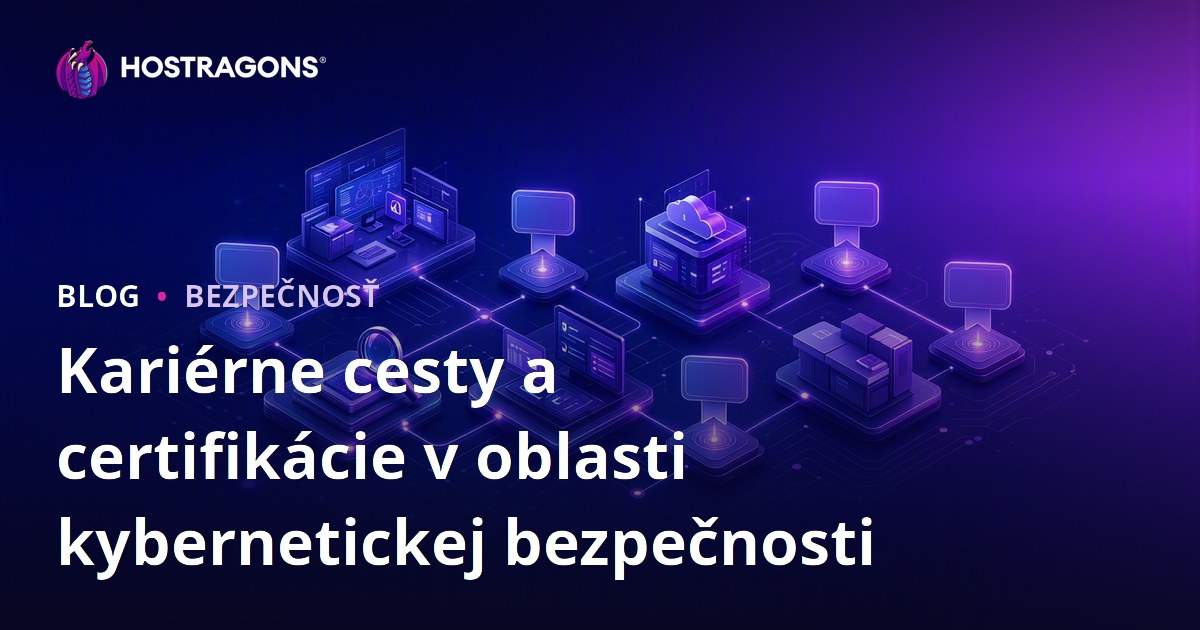 Kariérne cesty a certifikácie v oblasti kybernetickej bezpečnosti