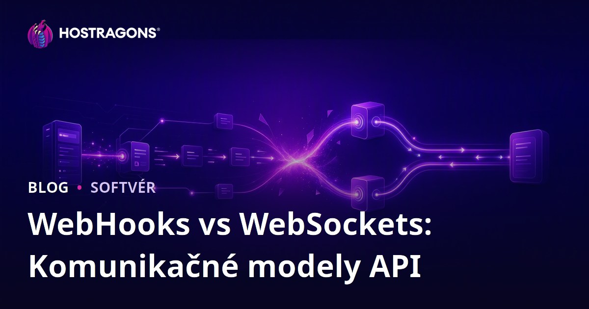 WebHooks vs WebSockets: Komunikačné modely API