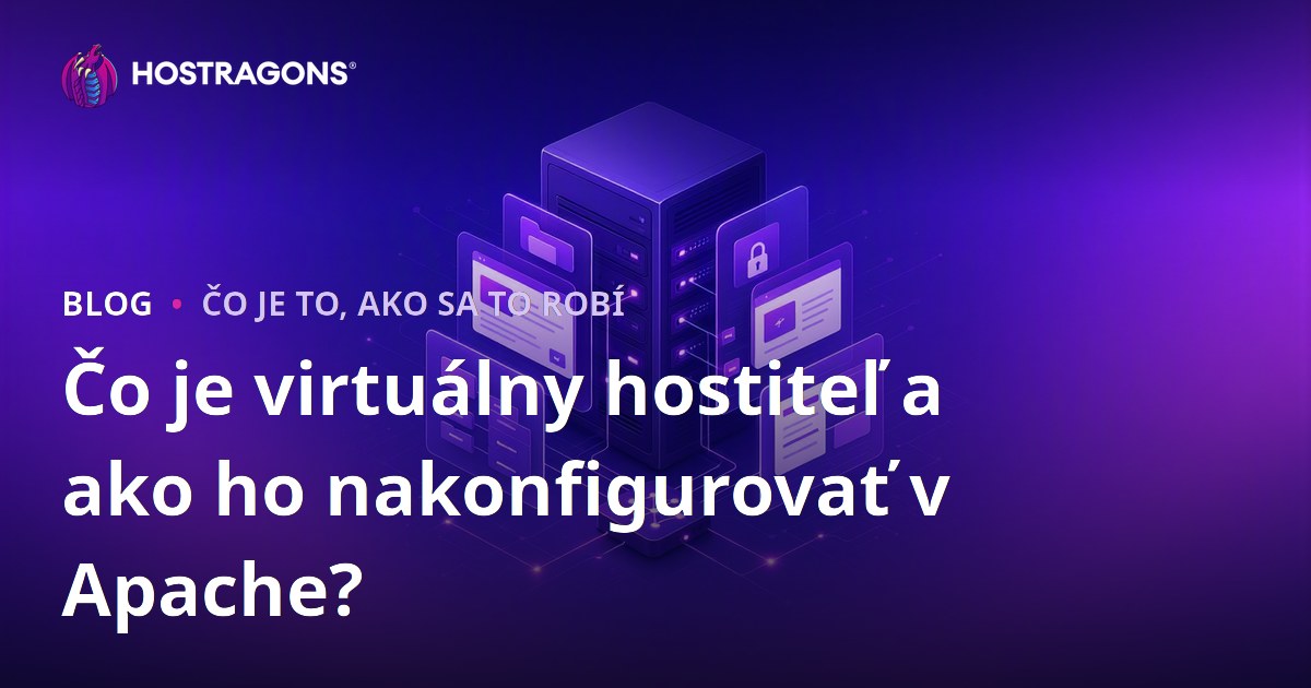 Čo je virtuálny hostiteľ a ako ho nakonfigurovať v Apache?