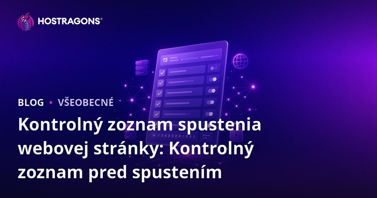 Kontrolný zoznam spustenia webovej stránky: Kontrolný zoznam pred spustením