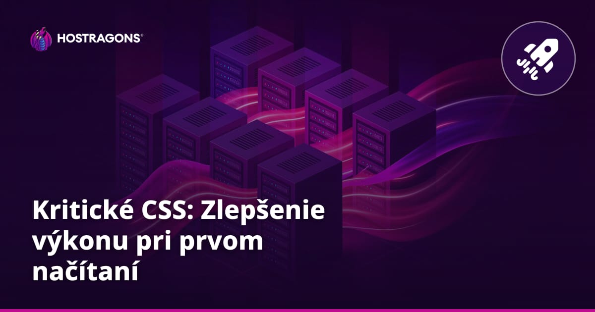 Kritické CSS: Zlepšenie výkonu pri prvom načítaní