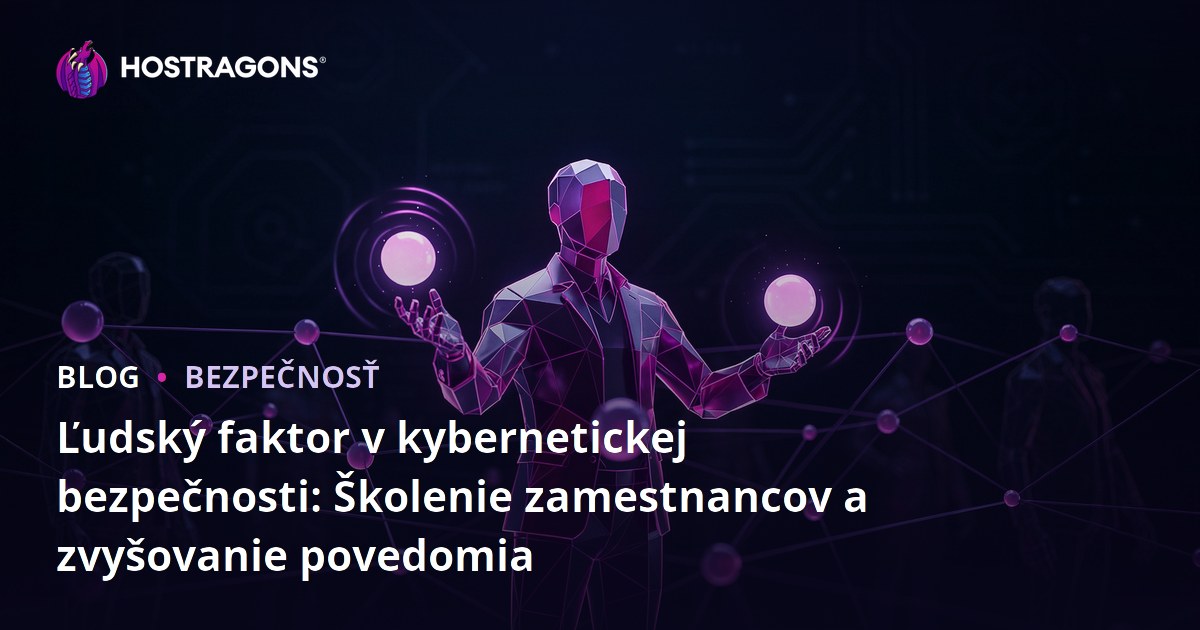 Ľudský faktor v kybernetickej bezpečnosti: Školenie zamestnancov a zvyšovanie povedomia