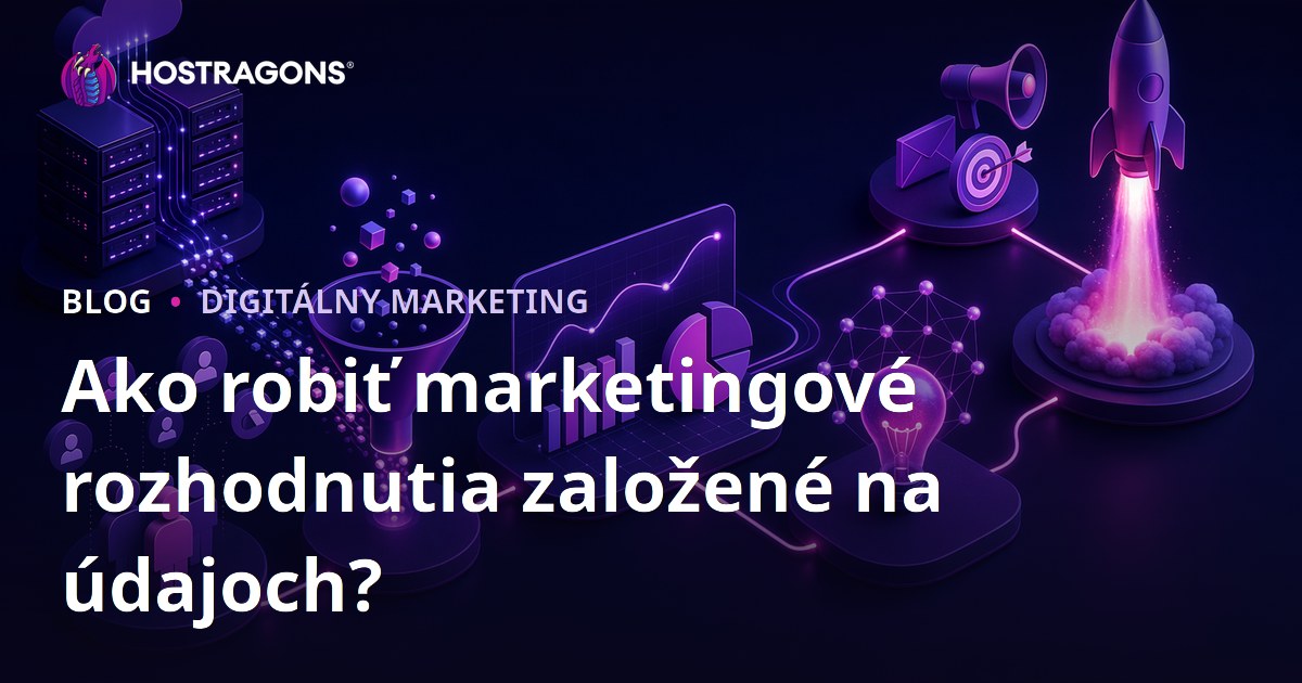 Ako robiť marketingové rozhodnutia založené na údajoch?