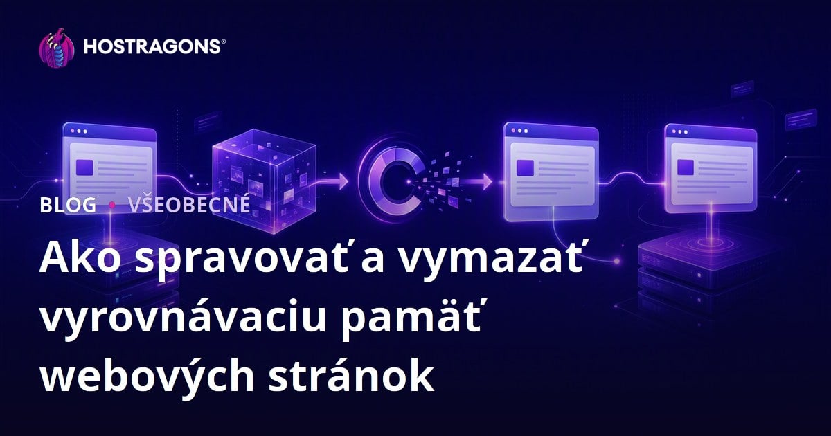 Ako spravovať a vymazať vyrovnávaciu pamäť webových stránok