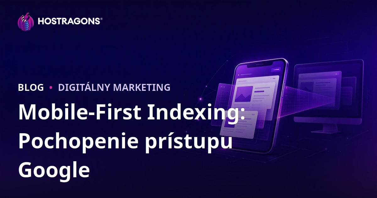 Mobile-First Indexing: Pochopenie prístupu Google