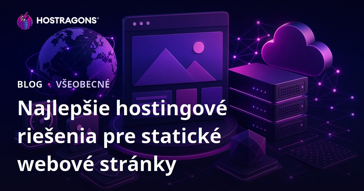 Najlepšie hostingové riešenia pre statické webové stránky