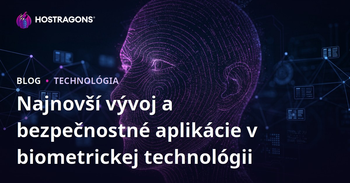 Najnovší vývoj a bezpečnostné aplikácie v biometrickej technológii