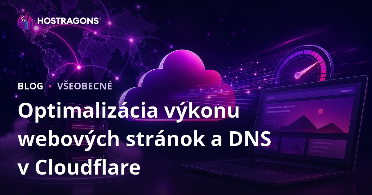 Optimalizácia výkonu webových stránok a DNS v Cloudflare