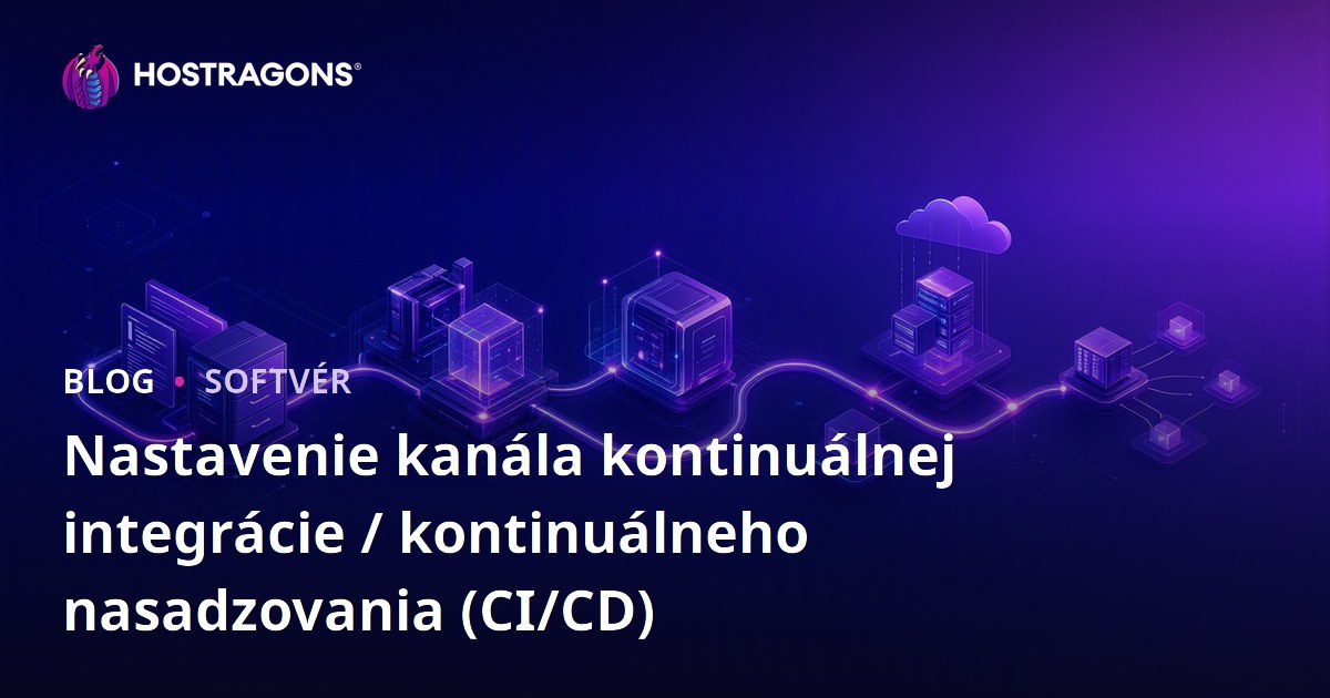 Nastavenie kanála kontinuálnej integrácie / kontinuálneho nasadzovania (CI/CD)
