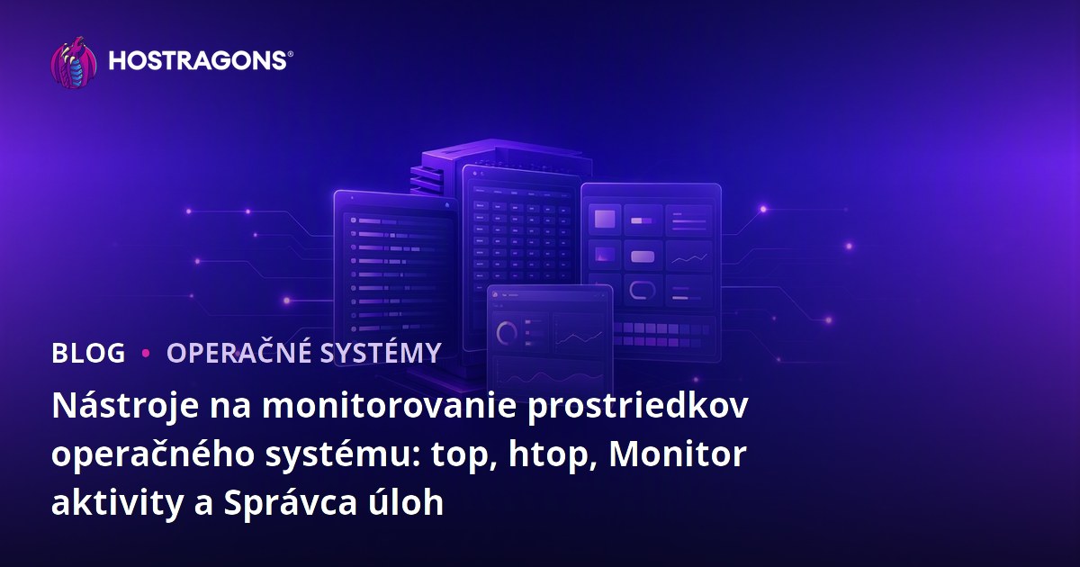Nástroje na monitorovanie prostriedkov operačného systému: top, htop, Monitor aktivity a Správca úloh