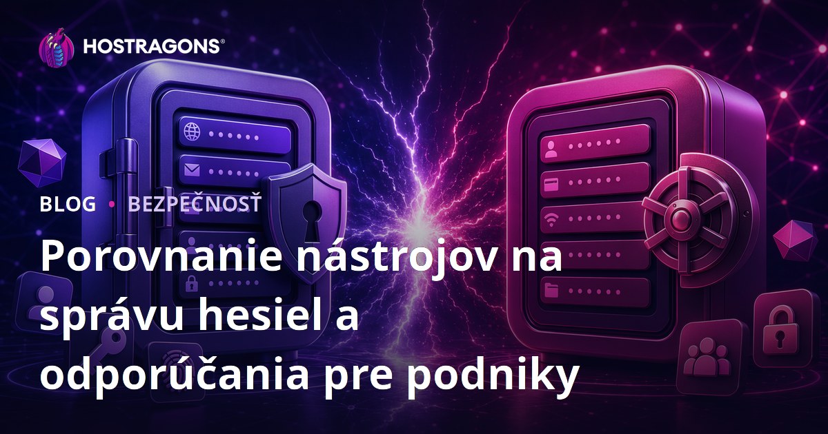 Porovnanie nástrojov na správu hesiel a odporúčania pre podniky