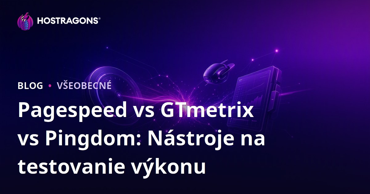 Pagespeed vs GTmetrix vs Pingdom: Nástroje na testovanie výkonu
