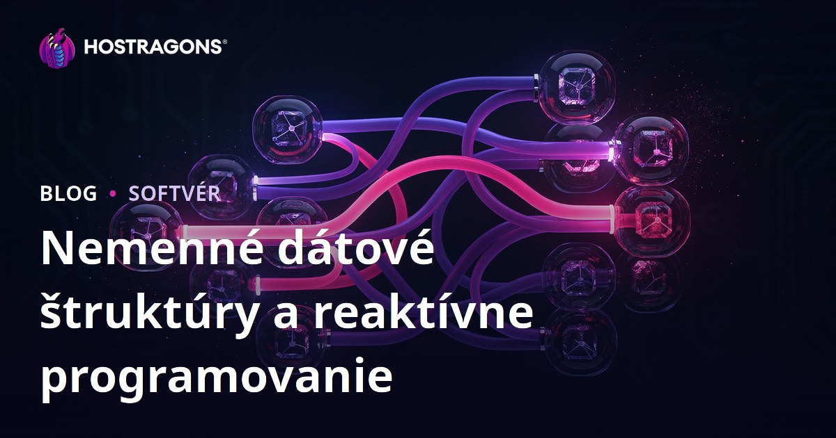 Nemenné dátové štruktúry a reaktívne programovanie