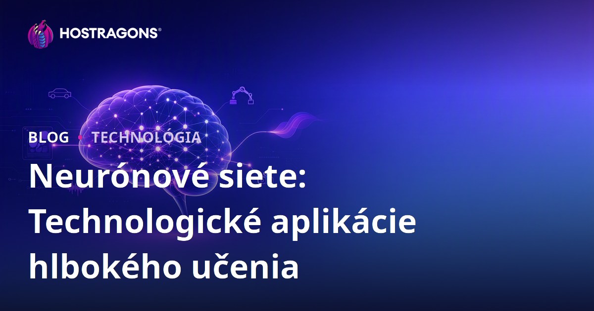 Neurónové siete: Technologické aplikácie hlbokého učenia