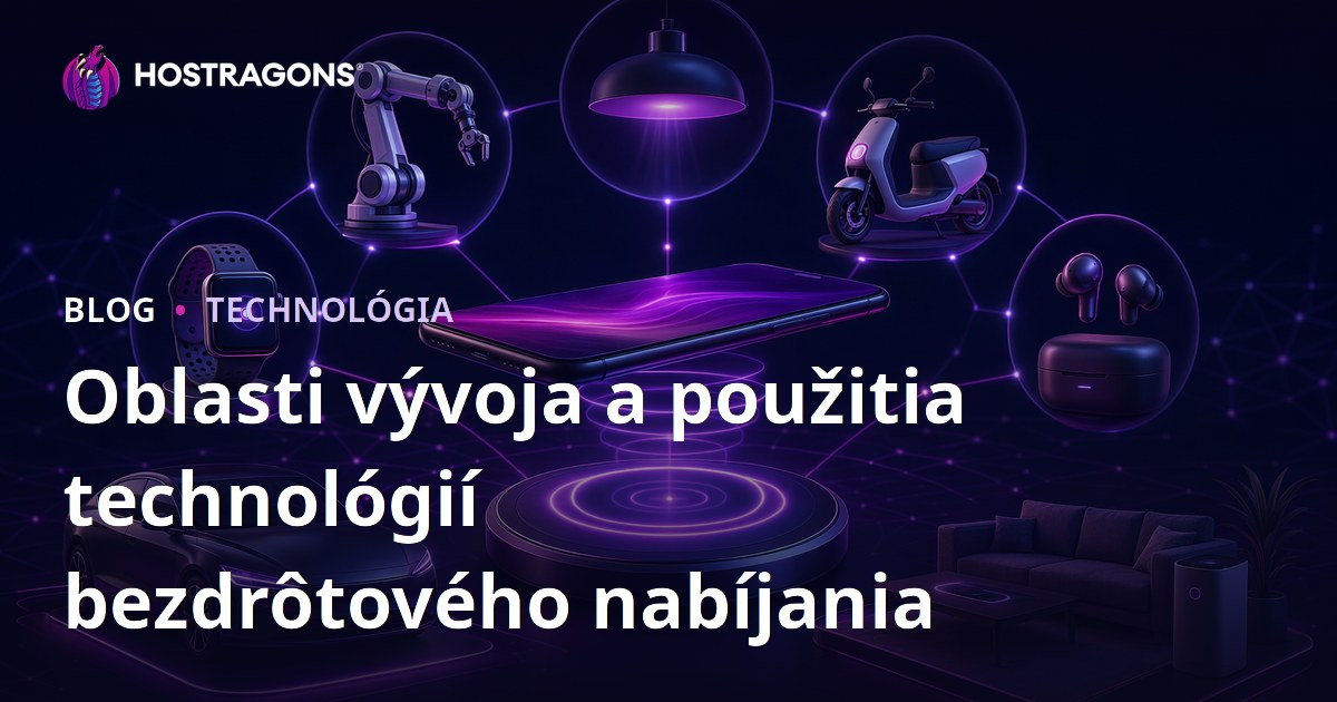 Oblasti vývoja a použitia technológií bezdrôtového nabíjania
