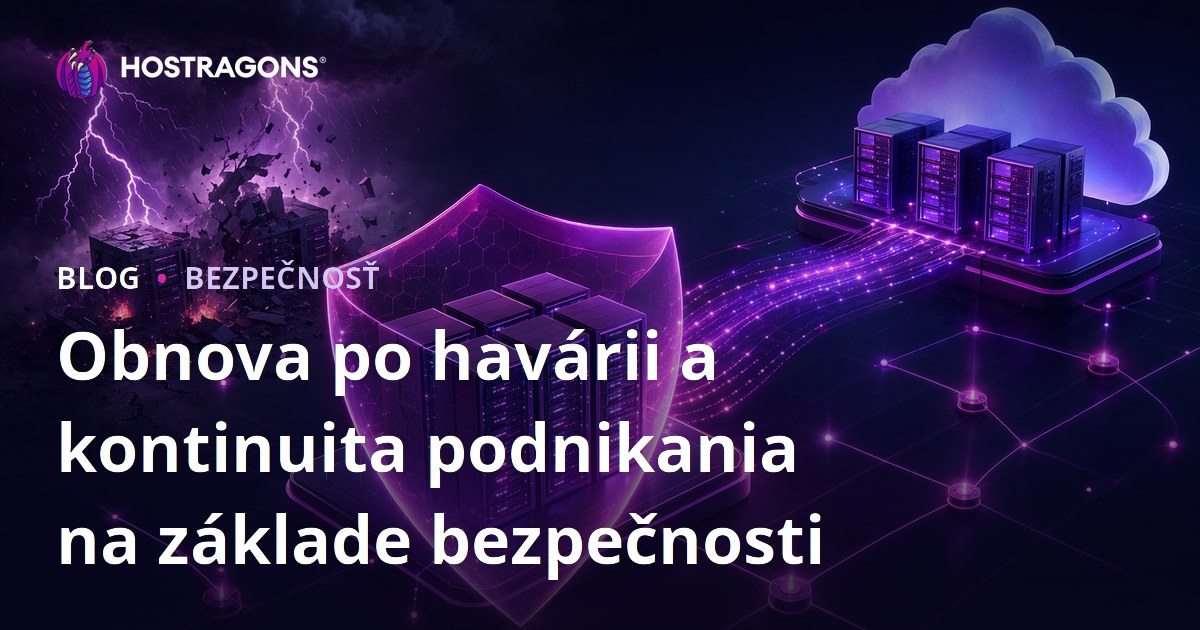 Obnova po havárii a kontinuita podnikania na základe bezpečnosti