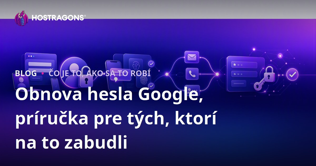 Obnova hesla Google, príručka pre tých, ktorí na to zabudli