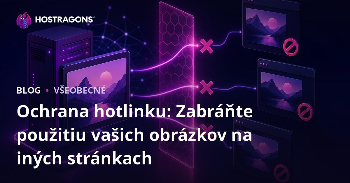 Ochrana hotlinku: Zabráňte použitiu vašich obrázkov na iných stránkach