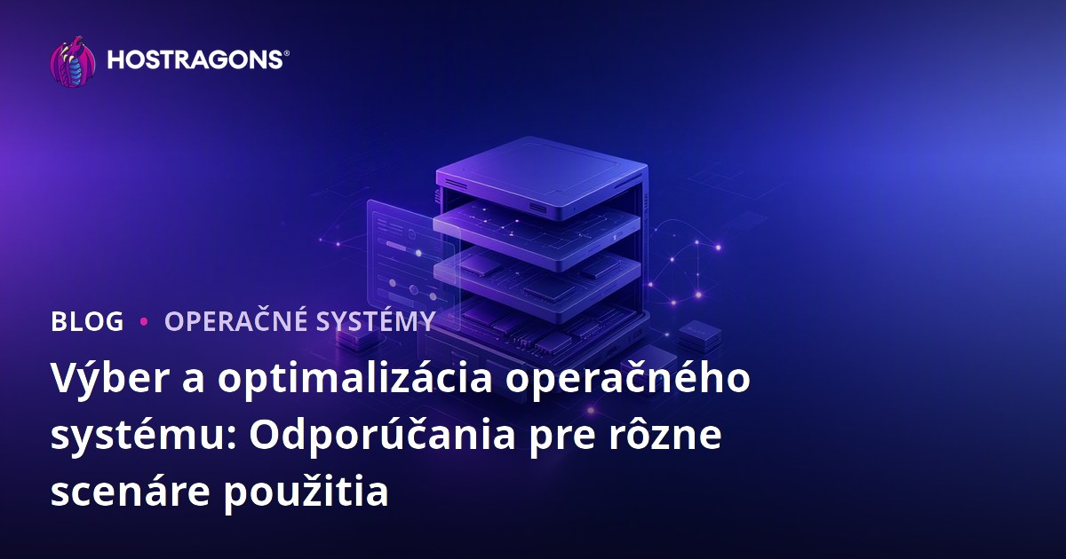 Výber a optimalizácia operačného systému: Odporúčania pre rôzne scenáre použitia