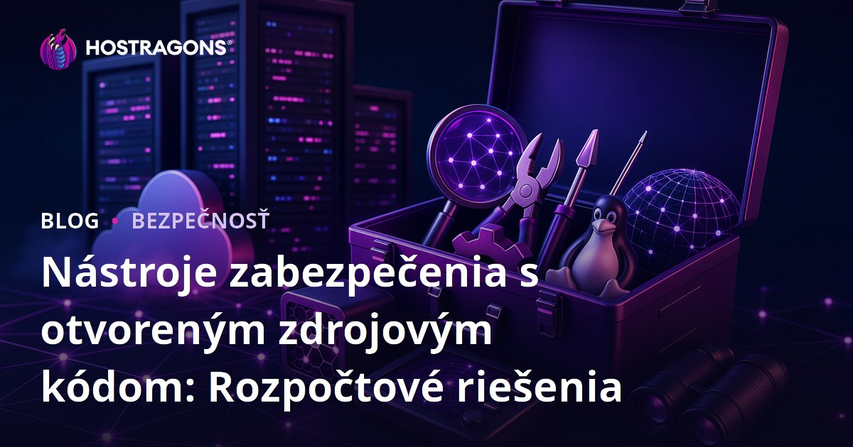 Nástroje zabezpečenia s otvoreným zdrojovým kódom: Rozpočtové riešenia