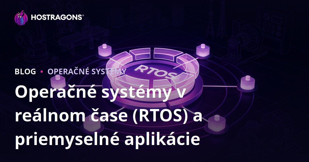 Operačné systémy v reálnom čase (RTOS) a priemyselné aplikácie