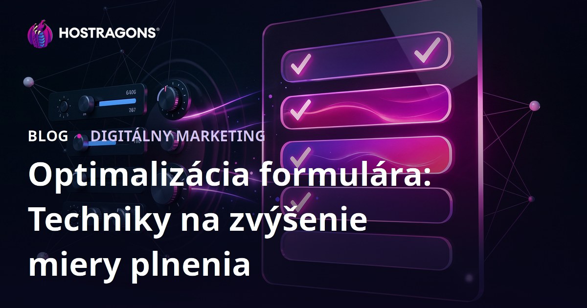 Optimalizácia formulára: Techniky na zvýšenie miery plnenia