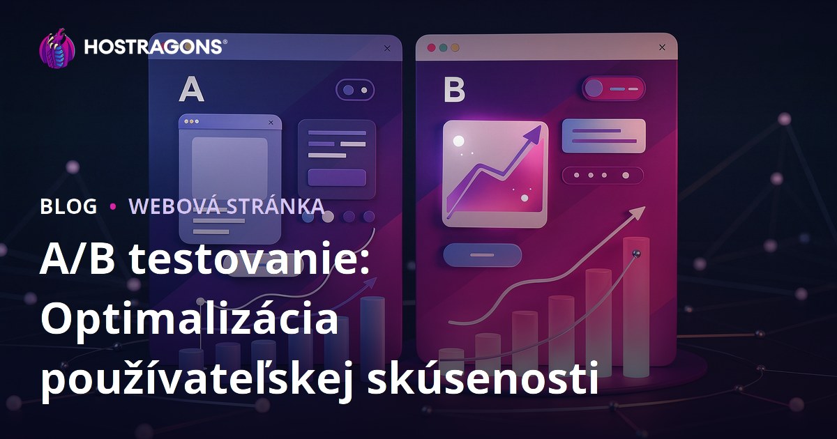 A/B testovanie: Optimalizácia používateľskej skúsenosti