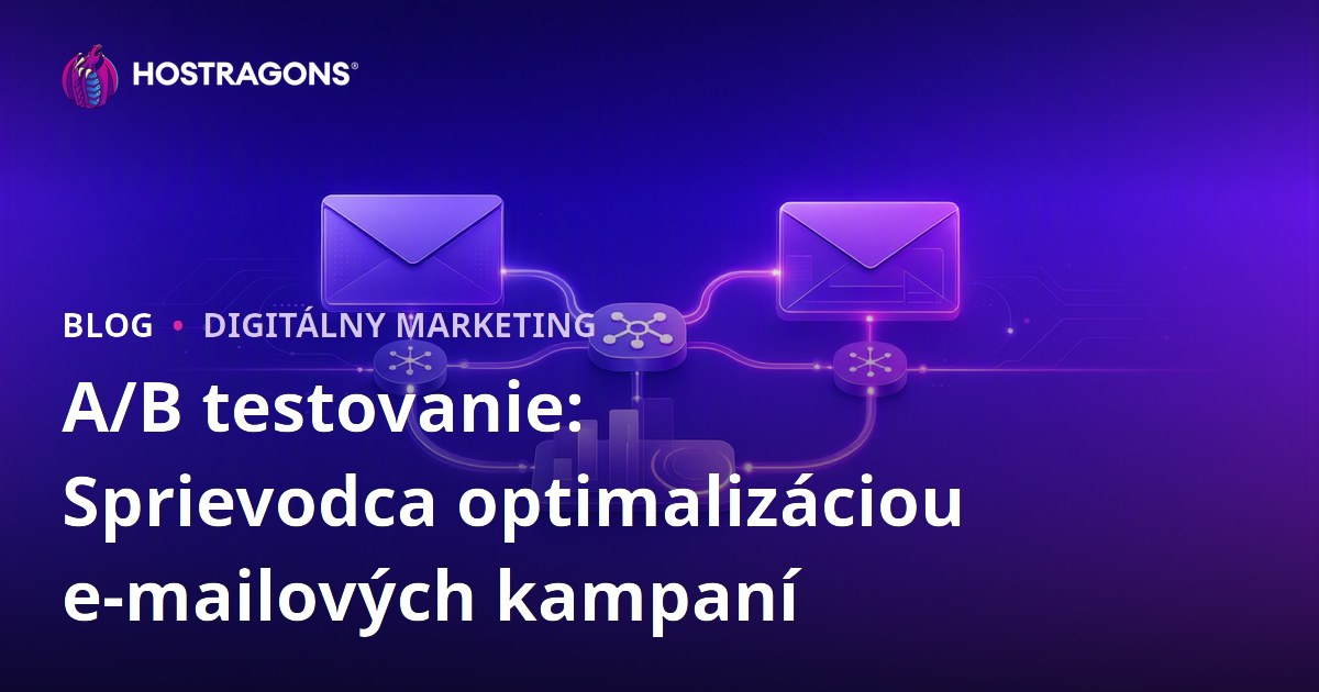 A/B testovanie: Sprievodca optimalizáciou e-mailových kampaní
