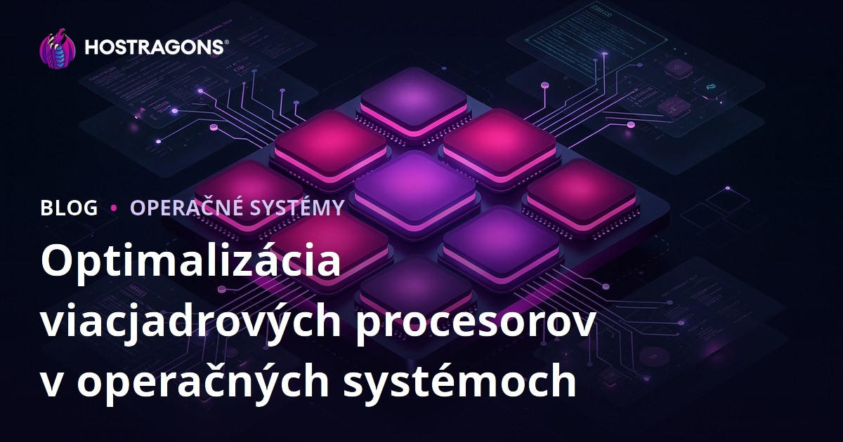 Optimalizácia viacjadrových procesorov v operačných systémoch
