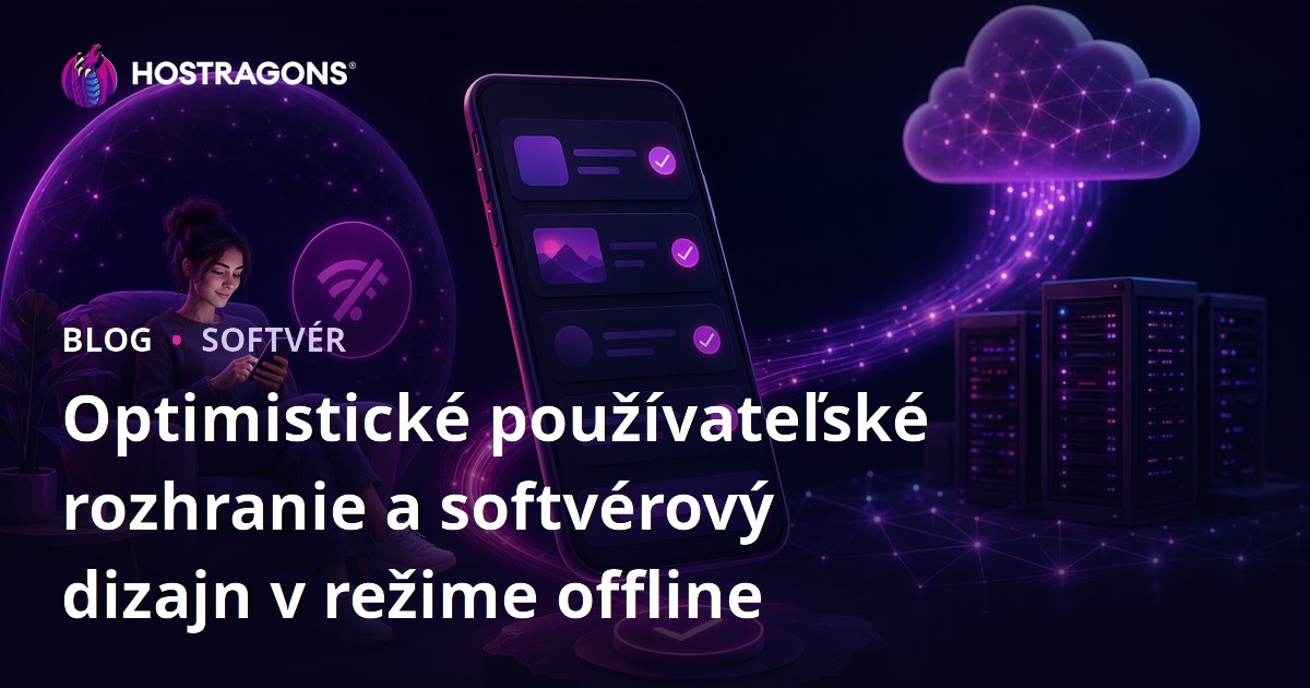 Optimistické používateľské rozhranie a softvérový dizajn v režime offline