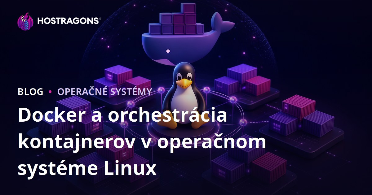 Docker a orchestrácia kontajnerov v operačnom systéme Linux
