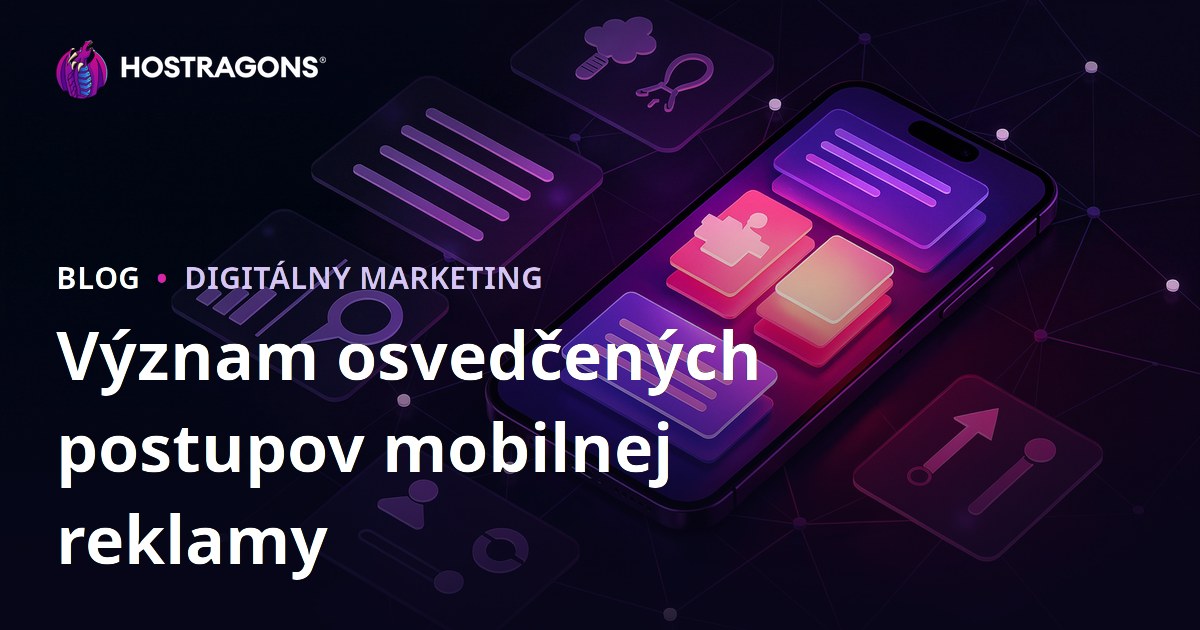 Význam osvedčených postupov mobilnej reklamy