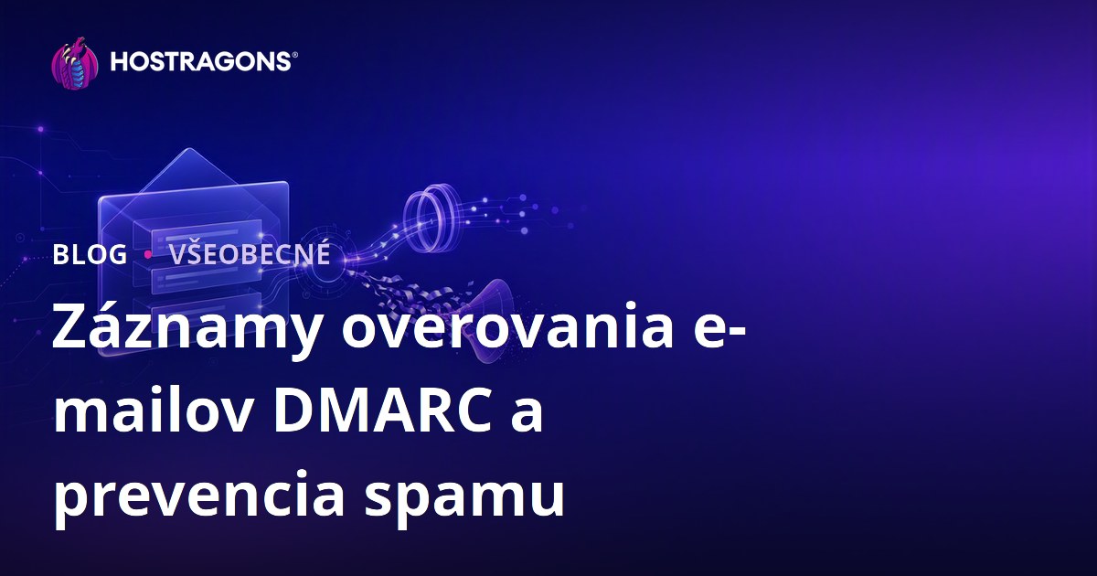 Záznamy overovania e-mailov DMARC a prevencia spamu