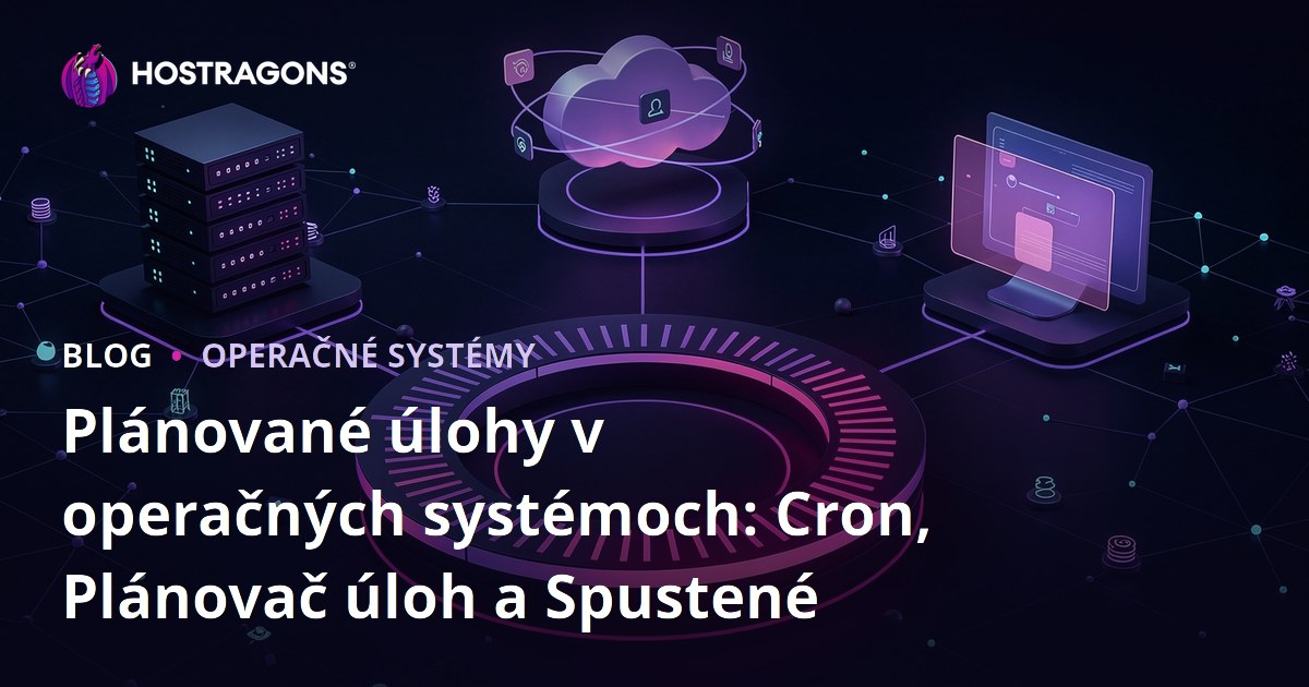 Plánované úlohy v operačných systémoch: Cron, Plánovač úloh a Spustené
