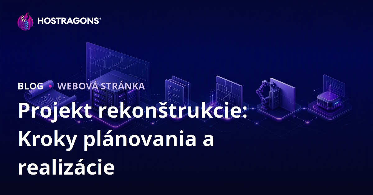 Projekt rekonštrukcie: Kroky plánovania a realizácie