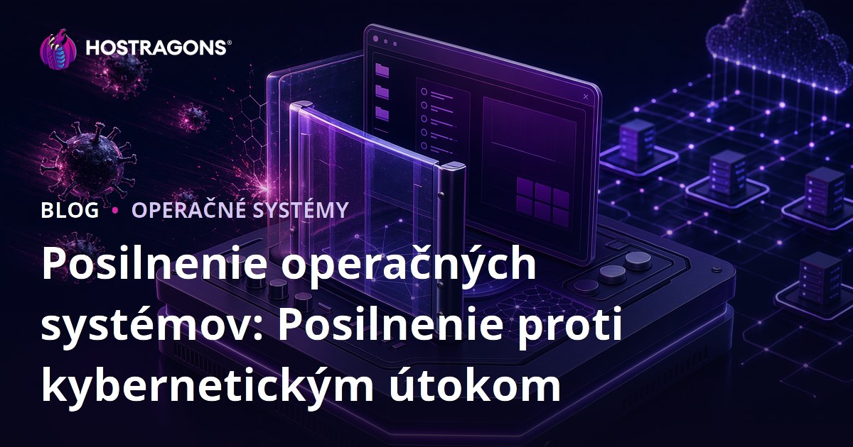 Posilnenie operačných systémov: Posilnenie proti kybernetickým útokom