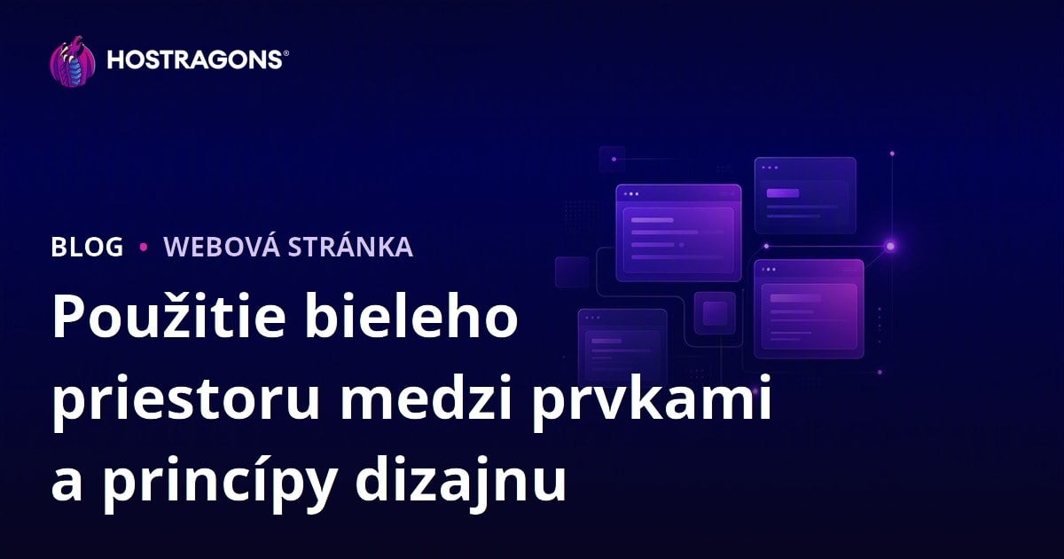 Použitie bieleho priestoru medzi prvkami a princípy dizajnu
