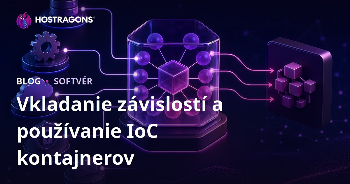 Vkladanie závislostí a používanie IoC kontajnerov