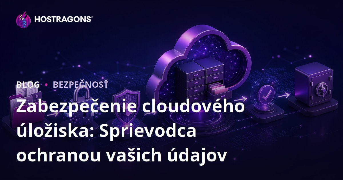 Zabezpečenie cloudového úložiska: Sprievodca ochranou vašich údajov