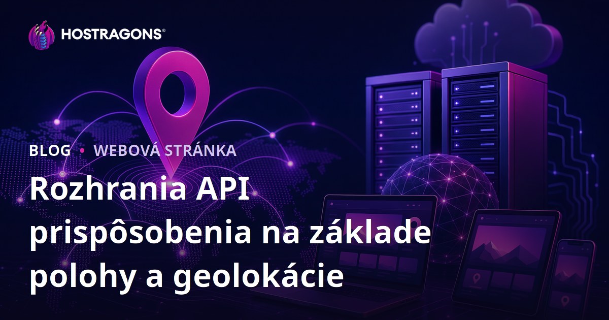 Rozhrania API prispôsobenia na základe polohy a geolokácie