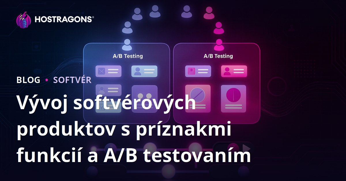 Vývoj softvérových produktov s príznakmi funkcií a A/B testovaním