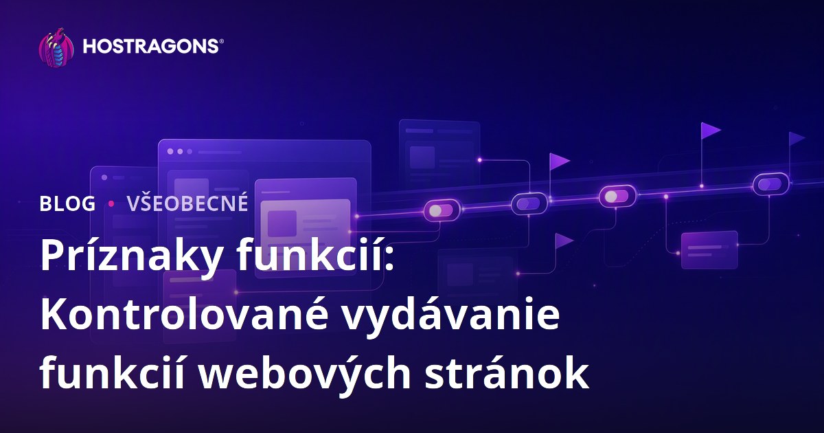 Príznaky funkcií: Kontrolované vydávanie funkcií webových stránok