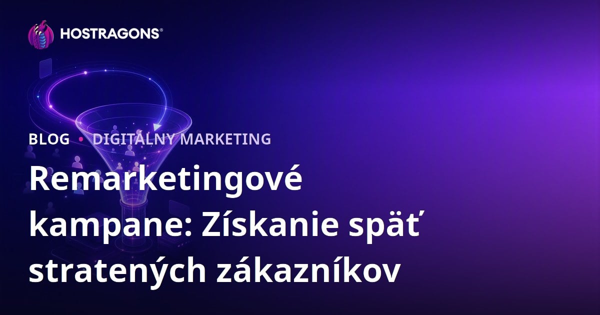 Remarketingové kampane: Získanie späť stratených zákazníkov