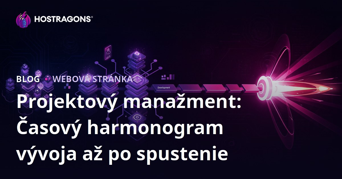 Projektový manažment: Časový harmonogram vývoja až po spustenie