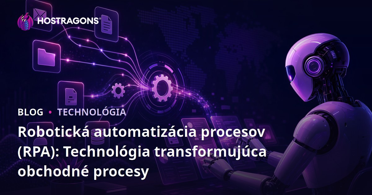 Robotická automatizácia procesov (RPA): Technológia transformujúca obchodné procesy
