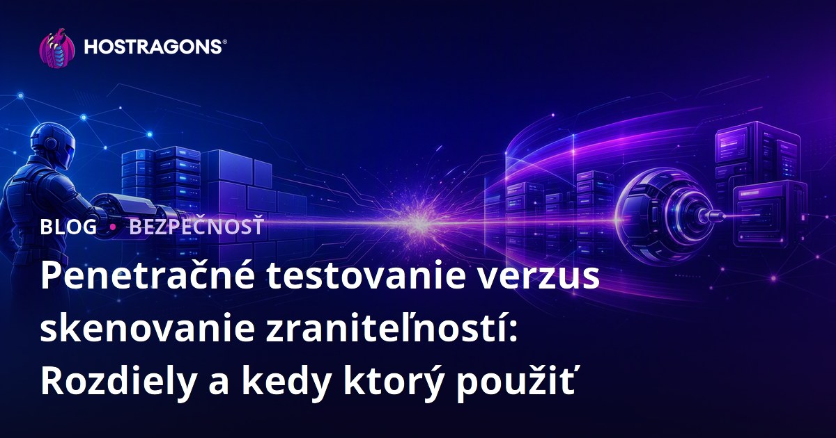 Penetračné testovanie verzus skenovanie zraniteľností: Rozdiely a kedy ktorý použiť