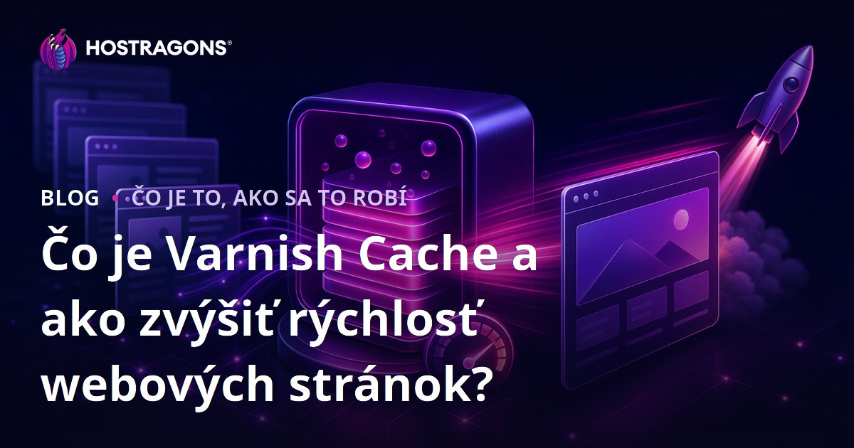 Čo je Varnish Cache a ako zvýšiť rýchlosť webových stránok?