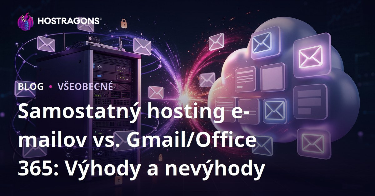 Samostatný hosting e-mailov vs. Gmail/Office 365: Výhody a nevýhody