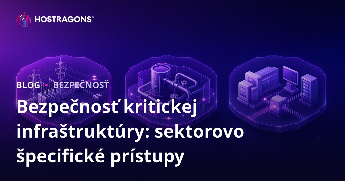 Bezpečnosť kritickej infraštruktúry: sektorovo špecifické prístupy